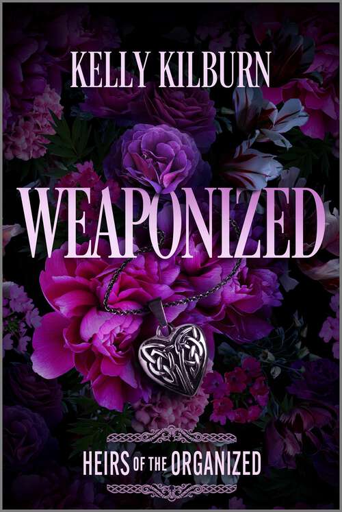 Book cover of Weaponized: A Spicy College Mafia Romance (Original) (Heirs of the Organized)