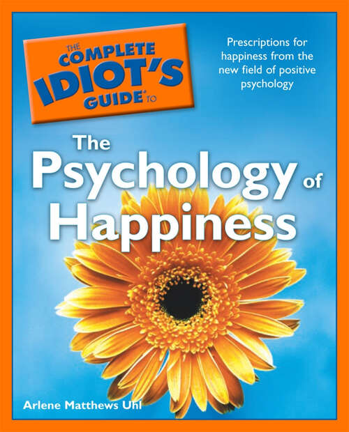 Book cover of The Complete Idiot's Guide to the Psychology of Happiness