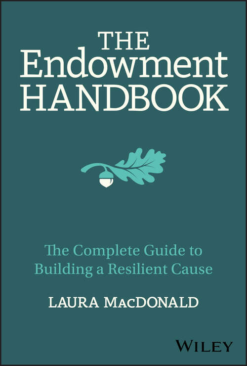 Book cover of The Endowment Handbook: The Complete Guide to Building a Resilient Cause