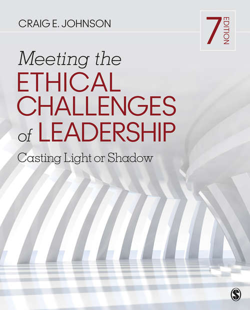 Book cover of Meeting the Ethical Challenges of Leadership: Casting Light or Shadow (Seventh Edition)