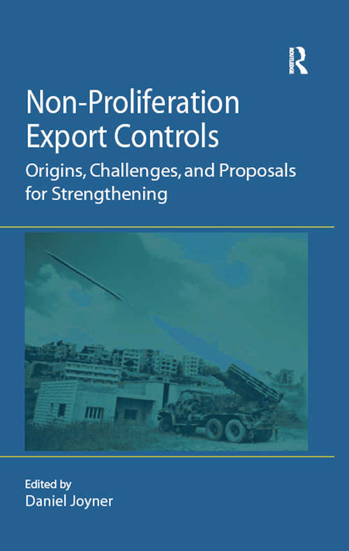 Book cover of Non-Proliferation Export Controls: Origins, Challenges, and Proposals for Strengthening