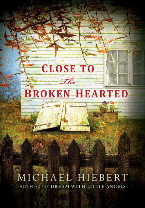 Book cover of Close to the Broken Hearted