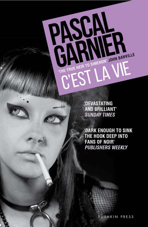 Book cover of C'est la Vie: Shocking, hilarious and poignant noir