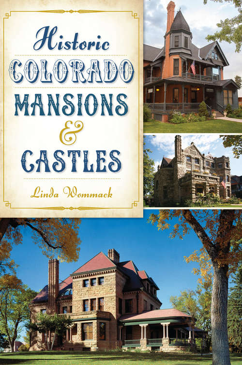 Book cover of Historic Colorado Mansions & Castles (Landmarks)