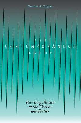 Book cover of The Contemporáneos Group: Rewriting Mexico in the Thirties and Forties