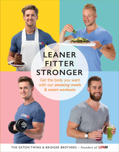 Book cover of Leaner, Fitter, Stronger: Get the Body You Want with Our Amazing Meals and Smart Workouts