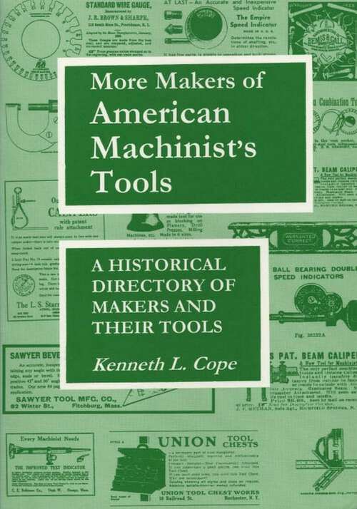 Book cover of More Makers of American Machinist's Tools: A Historical Directory of Makers and Their Tools
