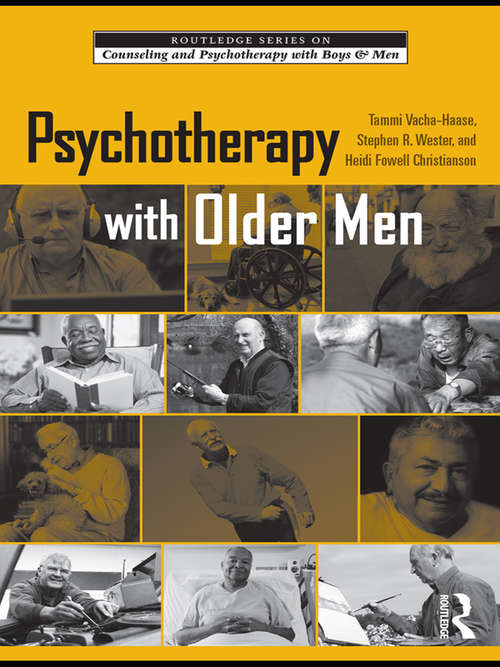 Psychotherapy with Older Men (The Routledge Series on Counseling and Psychotherapy with Boys and Men)