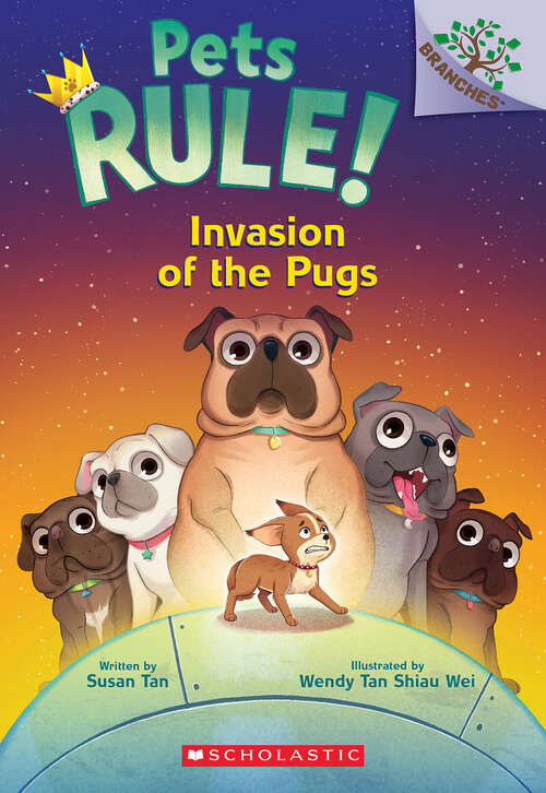 Book cover of Invasion of the Pugs: A Branches Book (Pets Rule!)