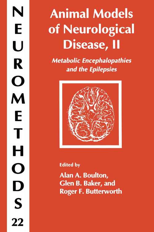 Animal Models of Neurological Disease, II: Metabolic Encephalopathies and Epilepsies (Neuromethods #22)