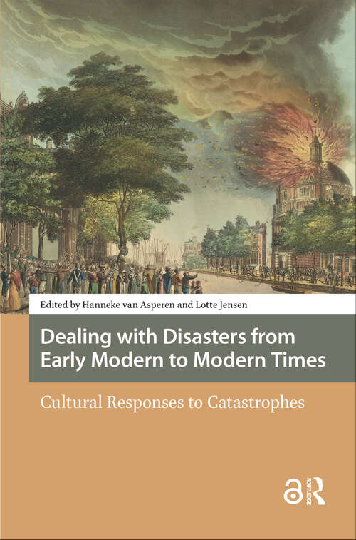 Book cover of Dealing with Disasters from Early Modern to Modern Times: Cultural Responses to Catastrophes (1) (Disaster Studies)