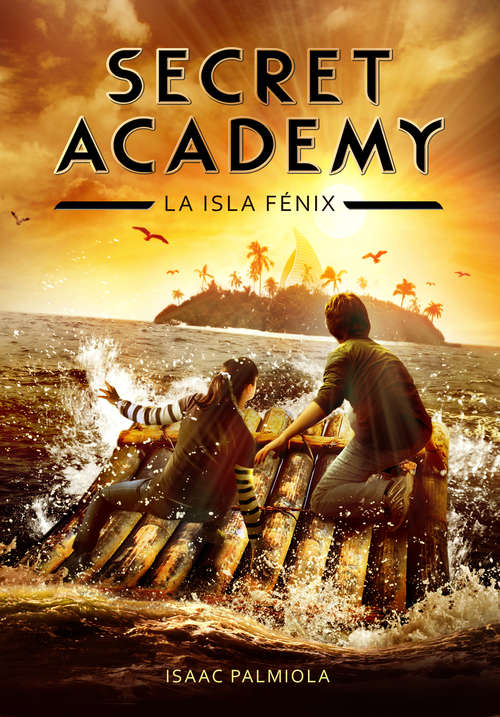 Book cover of La isla Fénix (Secret Academy 1)