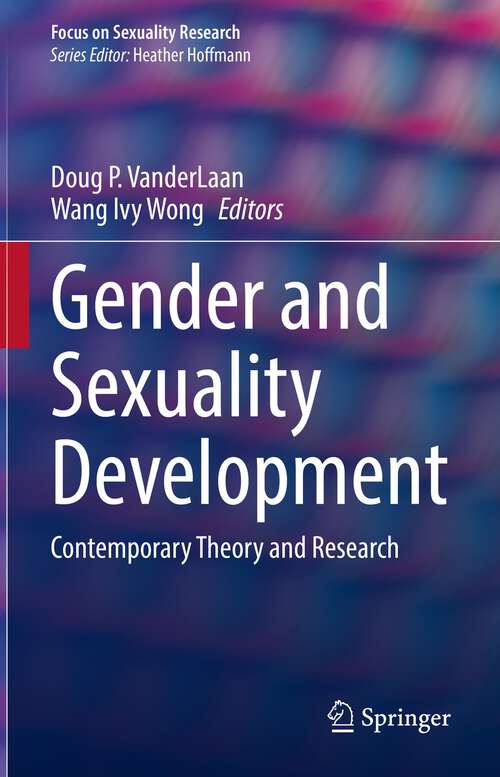 Gender and Sexuality Development: Contemporary Theory and Research (Focus on Sexuality Research)