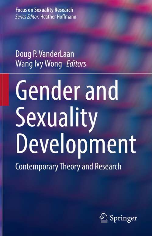 Book cover of Gender and Sexuality Development: Contemporary Theory and Research (1st ed. 2022) (Focus on Sexuality Research)