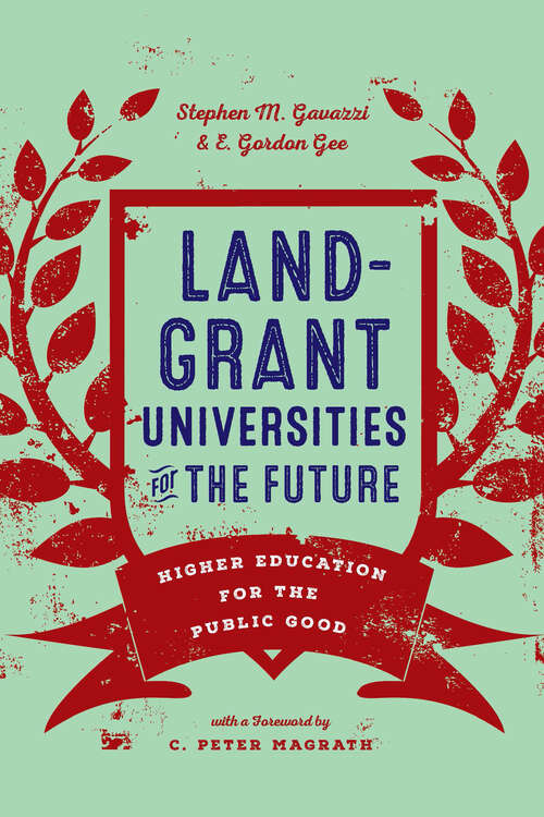 Land-Grant Universities for the Future: Higher Education for the Public Good