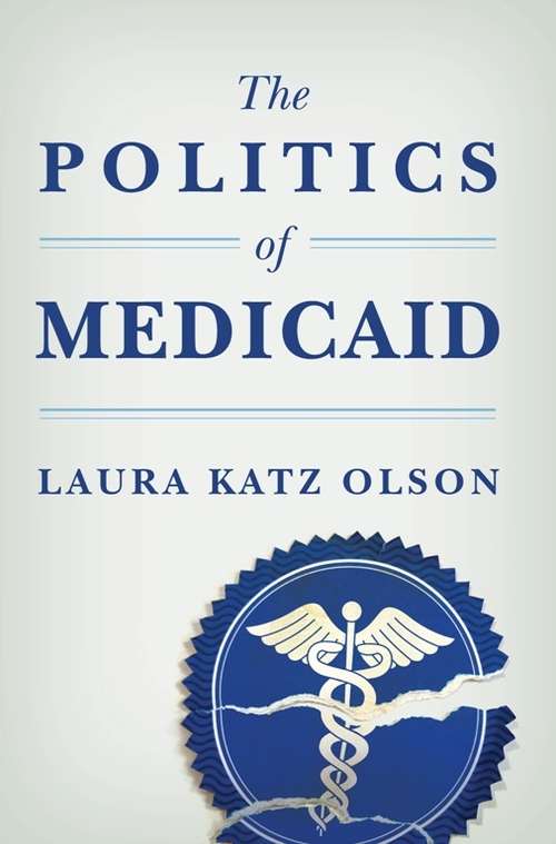 Book cover of The Politics of Medicaid
