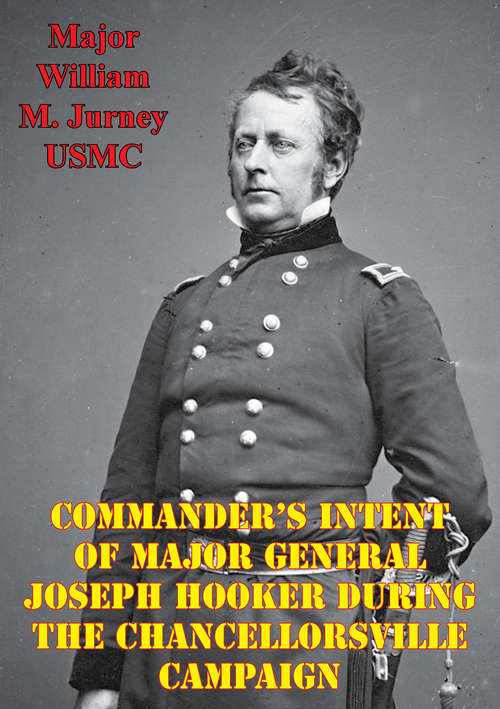 Book cover of Commander’s Intent Of Major General Joseph Hooker During The Chancellorsville Campaign