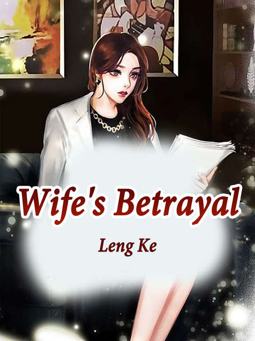Wife's Betrayal: Volume 1 (Volume 1 #1)