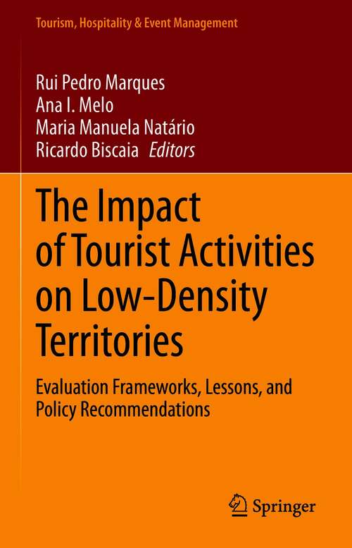 The Impact of Tourist Activities on Low-Density Territories: Evaluation Frameworks, Lessons, and Policy Recommendations (Tourism, Hospitality & Event Management)