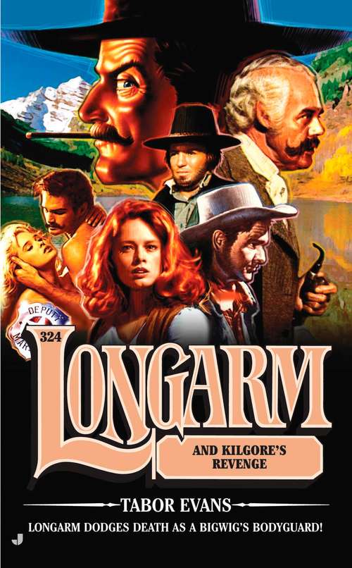 Book cover of Longarm and the Kilgore's Revenge (Longarm #324)