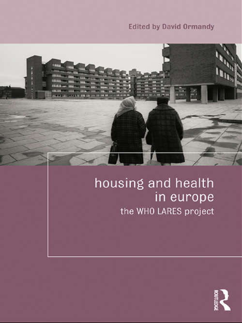 Book cover of Housing and Health in Europe: The WHO LARES project (Housing and Society Series)