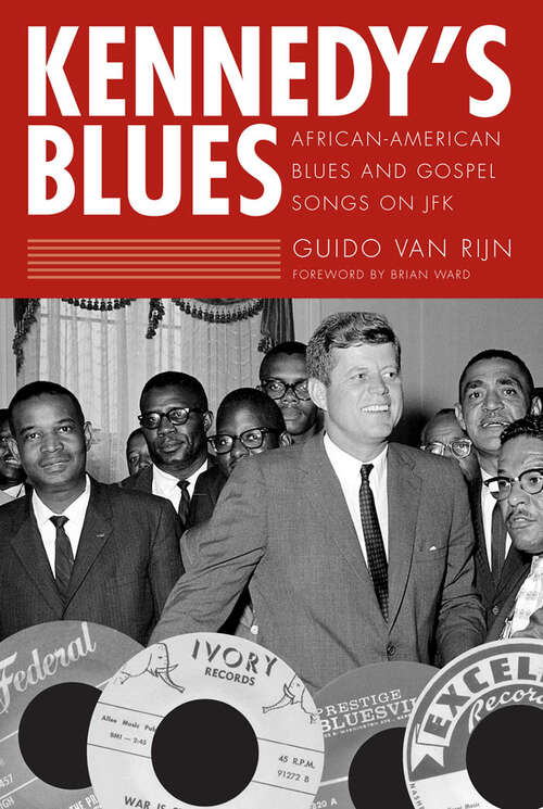 Book cover of Kennedy's Blues: African-American Blues and Gospel Songs on JFK (EPUB Single) (American Made Music Series)