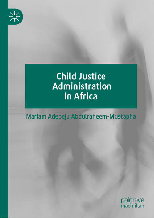 Book cover of Child Justice Administration in Africa (1st ed. 2020)