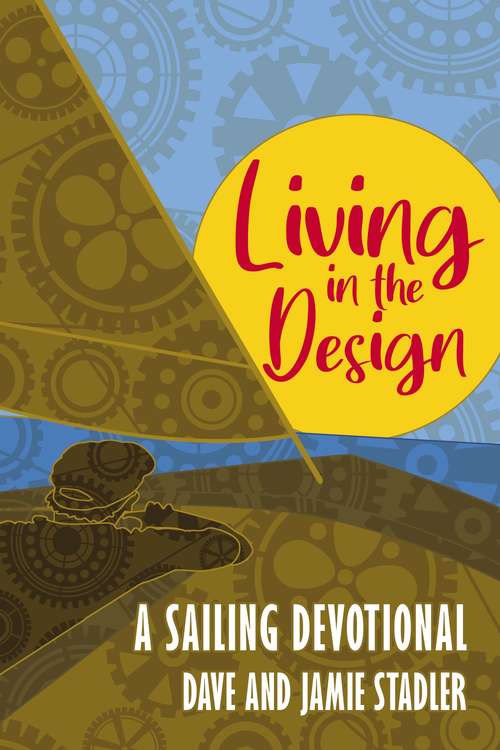 Living in the Design: A Sailing Devotional