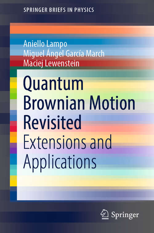 Quantum Brownian Motion Revisited: Extensions And Applications (SpringerBriefs in Physics)