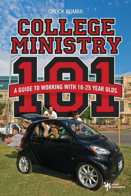 Book cover of College Ministry 101: A Guide to Working with 18-25 Year Olds (Especialidades Juveniles Ser.)