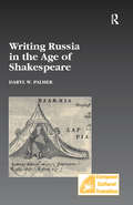 Writing Russia in the Age of Shakespeare (Studies in European Cultural Transition #22)