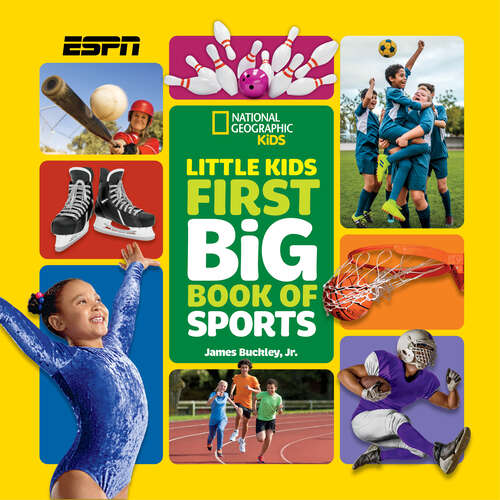 Book cover of National Geographic Little Kids First Big Book of Sports (National Geographic Little Kids First Big Books)