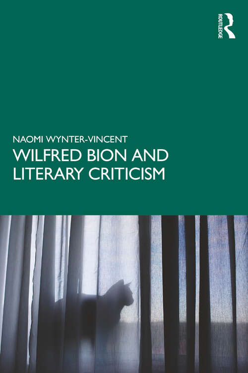 Book cover of Wilfred Bion and Literary Criticism