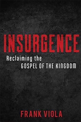Insurgence: Reclaiming The Gospel Of The Kingdom