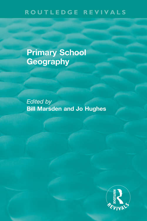 Primary School Geography (Routledge Revivals)
