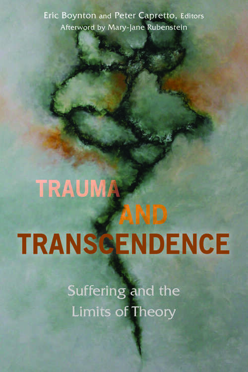 Book cover of Trauma and Transcendence: Suffering and the Limits of Theory (1)