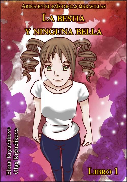 Book cover of Arina en el país de las maravillas. La bestia y ninguna bella. Libro 1 (Arina en el país de las maravillas. #1)