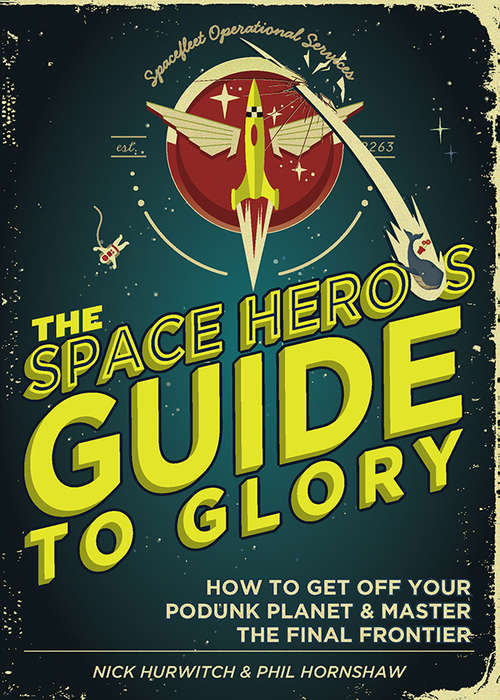 Book cover of The Space Hero's Guide to Glory