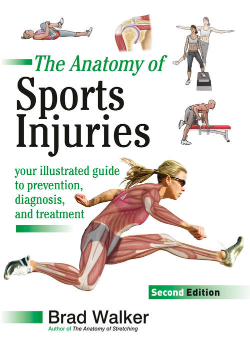 Book cover of The Anatomy of Sports Injuries, Second Edition: Your Illustrated Guide to Prevention, Diagnosis, and Treatment