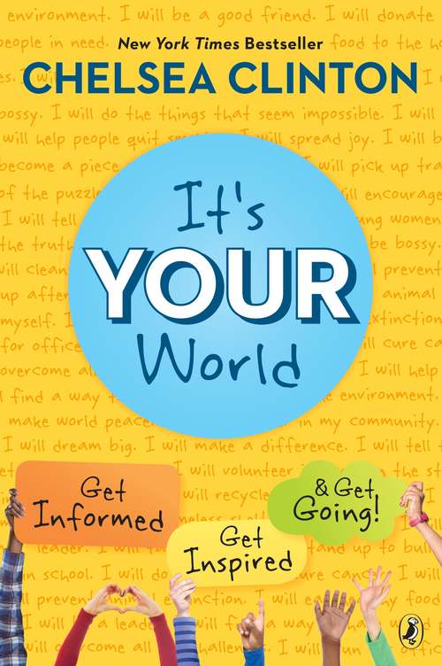 It's Your World: Get Informed, Get Inspired And Get Going!