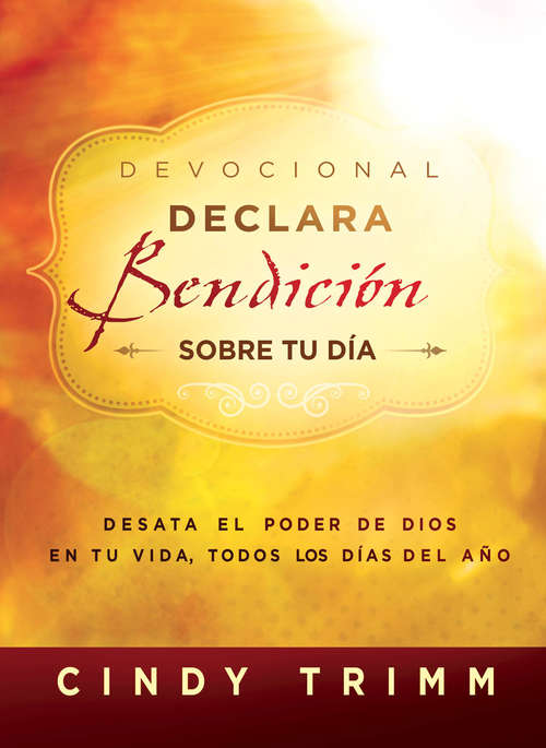 Book cover of Devocional Declara bendición sobre tu día: Desata el poder de Dios en tu vida, todos los días del año