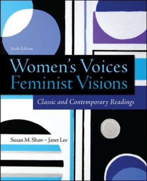Women's Voices, Feminist Visions: Classic and Contemporary Readings (Sixth Edition)