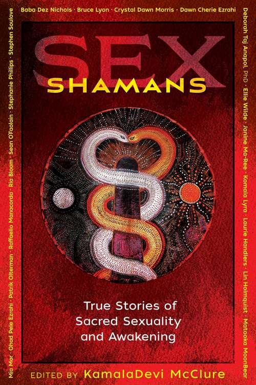 Book cover of Sex Shamans: True Stories of Sacred Sexuality and Awakening