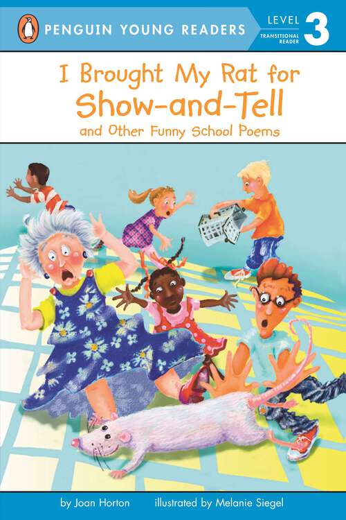 Book cover of I Brought My Rat for Show-and-Tell: And Other Funny School Poems (Penguin Young Readers, Level 3)