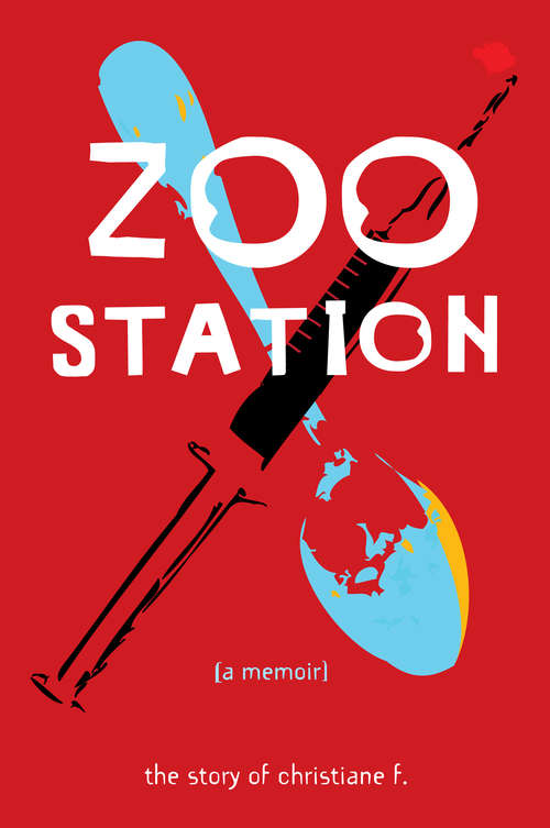 Book cover of Zoo Station: The Story of Christiane F.