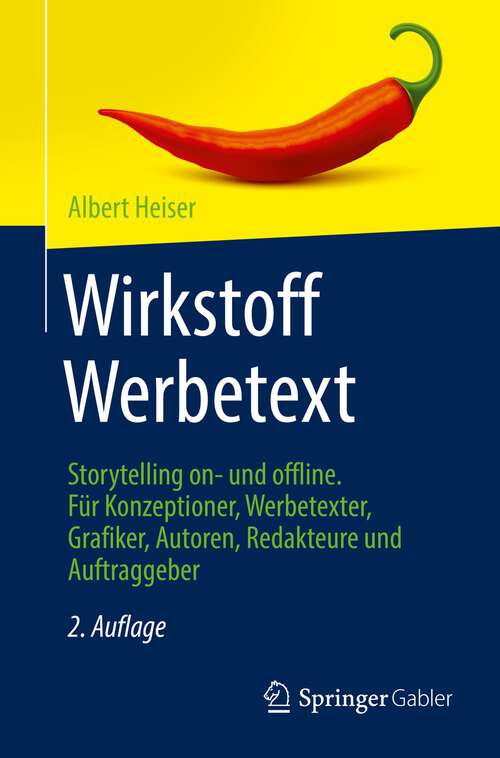 Book cover of Wirkstoff Werbetext: Storytelling on- und offline. Für Konzeptioner, Werbetexter, Grafiker, Autoren, Redakteure und Auftraggeber (2. Aufl. 2022)