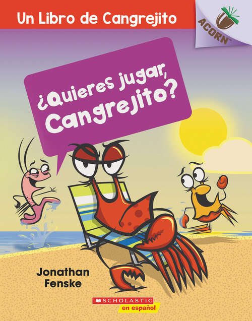Book cover of ¿Quieres jugar, Cangrejito?: Un libro de la serie Acorn (Un libro de Cangrejito)