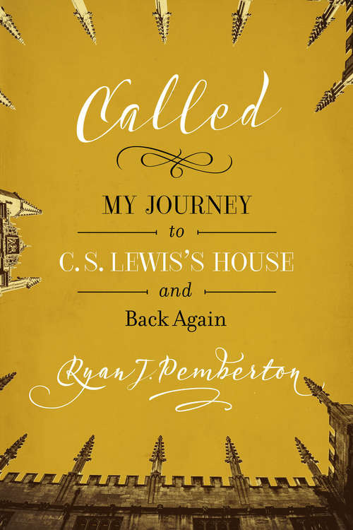 Book cover of Called: My Journey to C.S. Lewis's House and Back Again