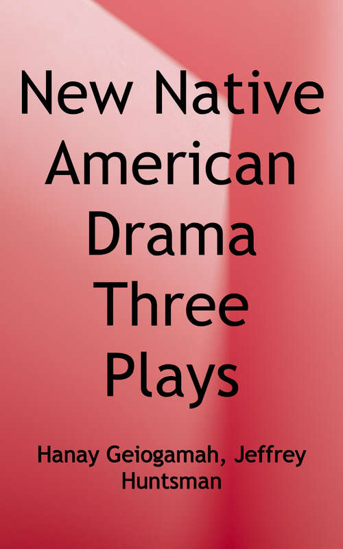 Book cover of New Native American Drama: Three Plays