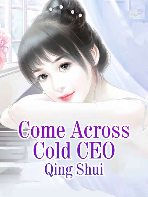 Come Across Cold CEO: Volume 2 (Volume 2 #2)